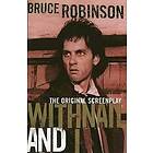 Bruce Robinson: Withnail and I