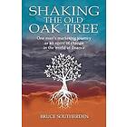 Bruce William Southerden: Shaking the Old Oak Tree