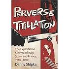 Danny Shipka: Perverse Titillation