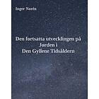 Inger Norén: Den fortsatta utvecklingen på Jorden i Gyllene Tidsåldern