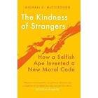 Michael E McCullough: The Kindness of Strangers