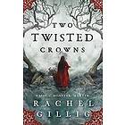 Rachel Gillig: Two Twisted Crowns