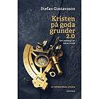 Stefan Gustavsson, Margareta Brisell Axelsson, Peder Hildor: Kristen på goda grunder 2,0