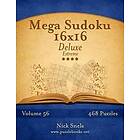 Deluxe Mega Sudoku 16x16 Extreme Volume 56 468 Logic Puzzles
