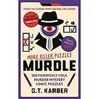 Murdle: More Killer Puzzles