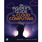 Insider's Guide to Cloud Computing, An