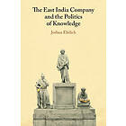 The East India Company and the Politics of Knowledge