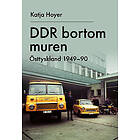 DDR bortom muren : Östtyskland 1949-90