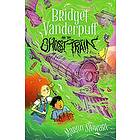 Bridget Vanderpuff and the Ghost Train