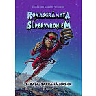Rokasgramata supervaroniem. 2. Sarkana maska