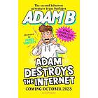 Adam Destroys the Internet