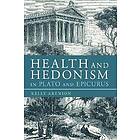 Health and Hedonism in Plato and Epicurus