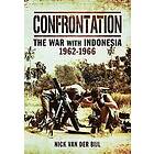 Nick van der Bijl: Confrontation: The War with Indonesia 1962-1966