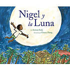 Nigel Y La Luna: Nigel and the Moon (Spanish Edition)