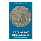 Ball of Fat (Boule de Suif) The Classic Unabridged English Edition