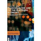 Banking in the Age of the Platform Economy