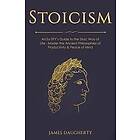 Stoicism: An Ex-Spy's Guide to the Stoic Way of Life Master the Ancient Philosophies of Productivity & Peace of Mind