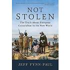 Not Stolen: The Truth about European Colonialism in the New World