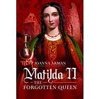 Matilda II: The Forgotten Queen