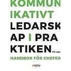 Pär Lager: Kommunikativt ledarskap i praktiken Handbok för chefer