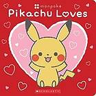 Pikachu Loves (Pok?mon: Monpok? Board Book)