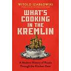 What's Cooking in the Kremlin