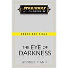 Star Wars: The Eye of Darkness (The High Republic)