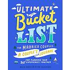 Ultimate Bucket List for Married Couples A Couples Journal for Planning Your Bes
