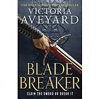 Blade Breaker The brand new fantasy masterpiece from the Sunday Times bestselling author of RED QUEEN