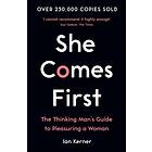 She Comes First The Thinking Man's Guide to Pleasuring a Woman