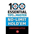 100 Essential Tips to Master No-Limit Hold'em