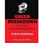 Green Breakdown: The Coming Renewable Energy Failure