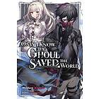 Only I Know the Ghoul Saved the World, Vol. 1 (Light Novel)