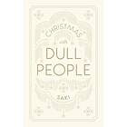 Christmas with Dull People