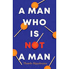 A Man Who Is Not a Man