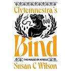 Clytemnestra's Bind (Limited Edition Signed Hardback)