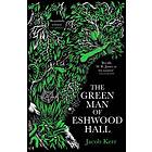 The Green Man of Eshwood Hall