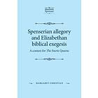 Spenserian Allegory and Elizabethan Biblical Exegesis