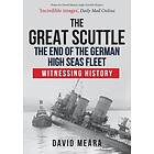 The Great Scuttle: The End of the German High Seas Fleet