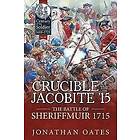 Crucible of the Jacobite '15 Engelska Hardback