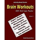 Row Brain Workouts: 500 Hard Logic Puzzles (Suguru, Masyu, Ars, Mathrax, Mineswe