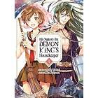 His Majesty the Demon King's Housekeeper Vol. 4