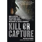 Kill or Capture: How a Special Operations Task Force Took Down a Notorious al Qaeda Terrorist