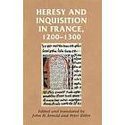 Heresy and Inquisition in France, 1200–1300