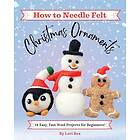 How to Needle Felt Christmas Ornaments