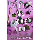 Let Me Love You (All of Me Book 2)