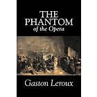 The Phantom of the Opera by Gaston Leroux, Fiction, Classics