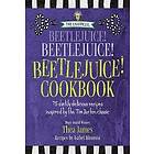 The Unofficial Beetlejuice! Beetlejuice! Beetlejuice! Cookbook