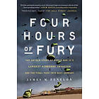 Four Hours of Fury: The Untold Story of World War II's Largest Airborne Invasion and the Final Push Into Nazi Germany