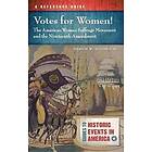 Votes for Women! The American Woman Suffrage Movement and the Nineteenth Amendment